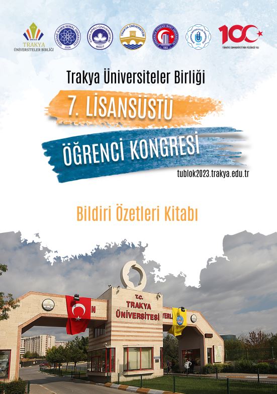 Trakya Üniversiteler Birliği 7. Lisansüstü Öğrenci Bildiri Özetleri Kitabı 
